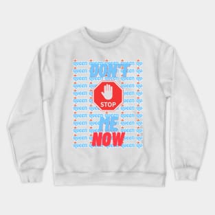 Don't stop me now typographic apparell Crewneck Sweatshirt